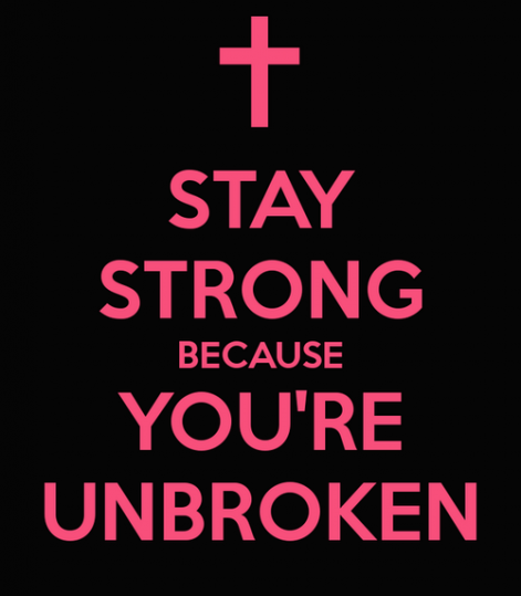 stay_strong_because_youre_unbroken.png